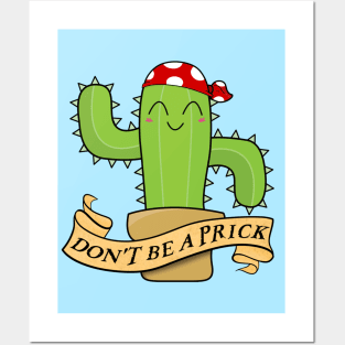 Don't Be A Prick Cactus Posters and Art